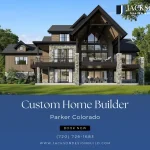 Building With Intention: Why Parker Supports Long-Term Custom Homes
