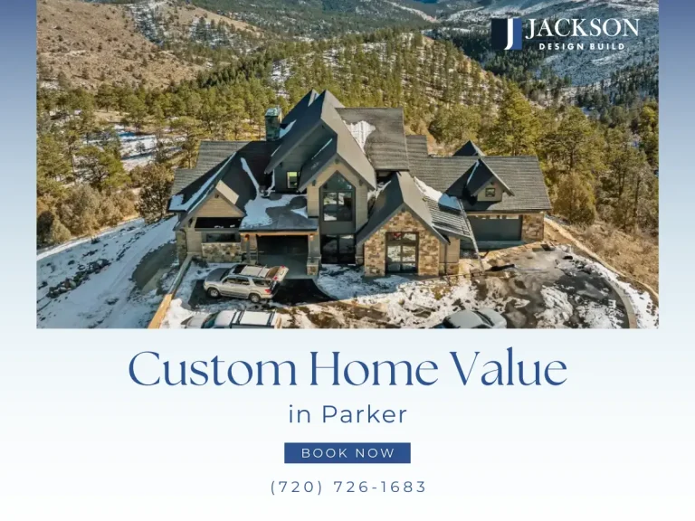 Maximizing Custom Home Value in Parker