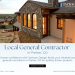 Choosing the Right Local General Contractor in Parker: Insight, Better Outcomes