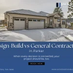 Design-Build vs. General Contractor: What’s the Difference for Parker Homeowners?