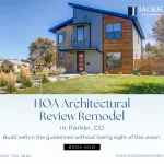 Remodeling in an HOA or Covenant-Controlled Community: Castle Pines Village, Highlands Ranch, and Beyond
